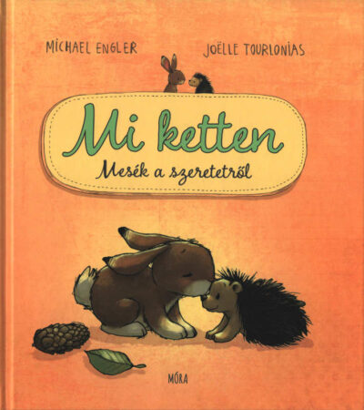 Mi ketten - Mesék a szeretetről